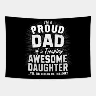 Gift For Dad from Daughter Proud Daddy Fathers Day Tapestry