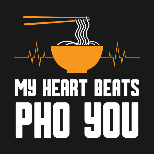 Disover My Heart Beats Pho You Lover - Noodles - T-Shirt