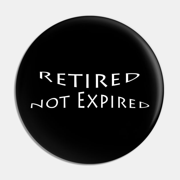 Retired Not Expired Pin by Comic Dzyns