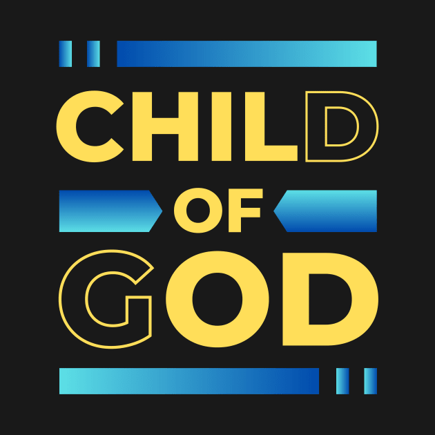 Child Of God | Christian by All Things Gospel