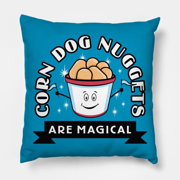 Corn Dog Nuggets Are Magical Pillow by Flip City Tees