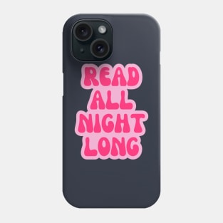 Read all night long Phone Case