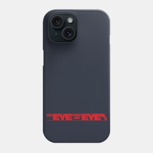 An Eye for an Eye Phone Case