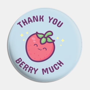 Thank You Berry Much Pin