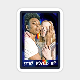 Stay Loved Up Magnet