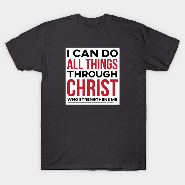 I Can Do All Things Through Christ Who Strengthens Me Christian