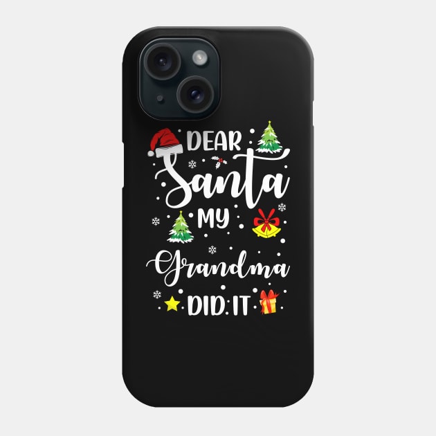 Dear Santa My Grandma Did It Funny Xmas Gifts Phone Case by CoolTees