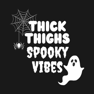 Thick Thighs Spooky Vibes (White) T-Shirt