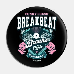 BREAKBEAT  - Funky Fresh Breaks 4 Life (teal/pink) Pin