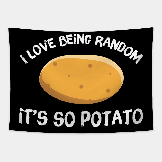 I Love Being Random It's So Potato Tapestry by Teewyld