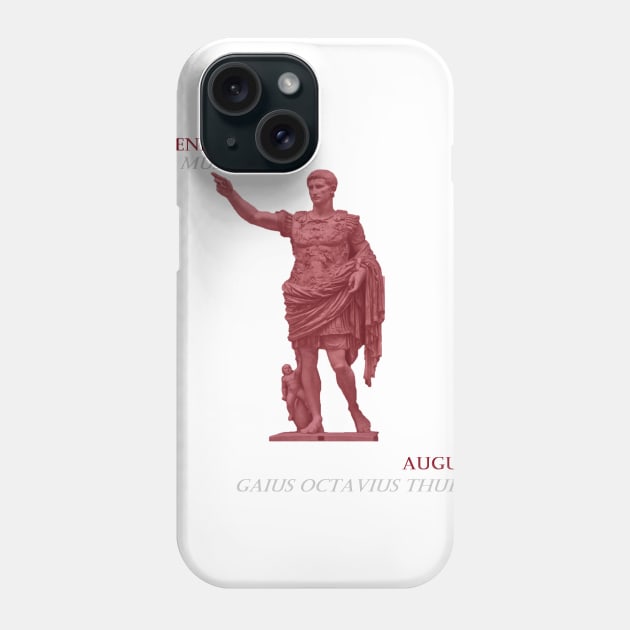 Augustus moriendum esse Phone Case by gloriousworthy