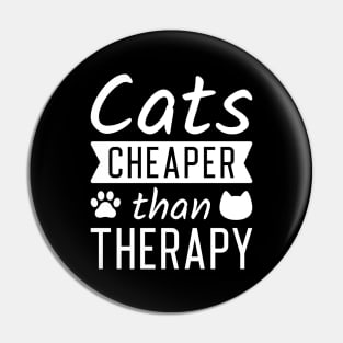 Cats Cheaper Than Therapy Pin