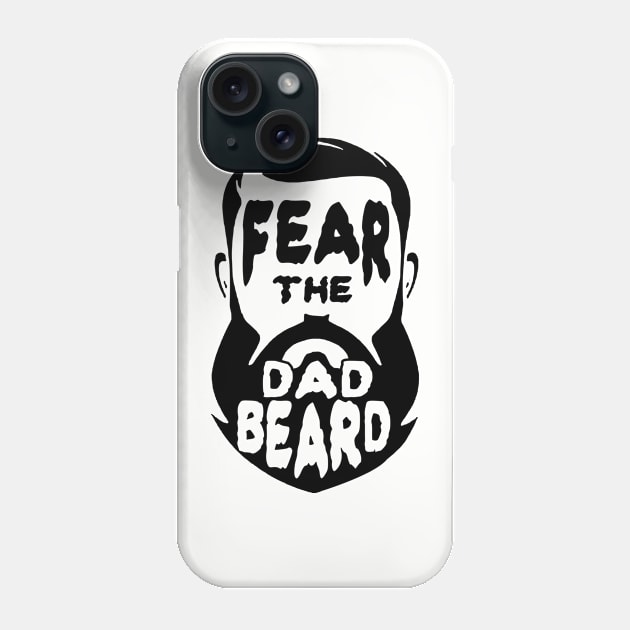 Fear the Dad Beard Gift for Fathers Phone Case by HeyListen