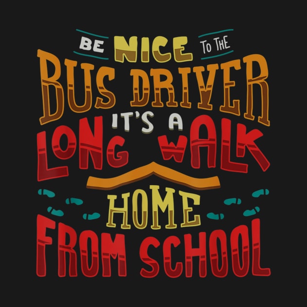 Funny School Bus Driver Perfect Gift Idea by daylightpombo3