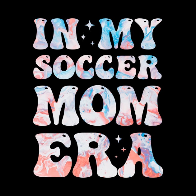 In My Soccer Mom Era Colorful Soccer Mama by Rare Bunny