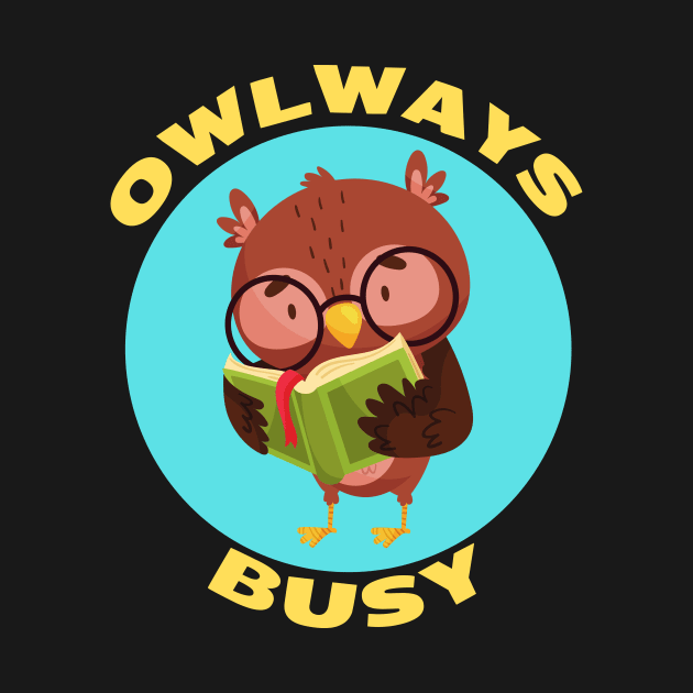 Owlways Busy | Cute Owl Pun by Allthingspunny