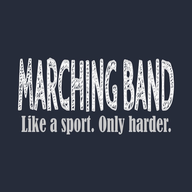 Marching Band Like a Sport Only Harder Funny Novelty product by nikkidawn74