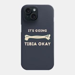 It’s going tibia okay funny science Phone Case