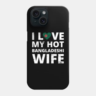 I Love My HOT Bangladeshi Wife VINTAGE Phone Case