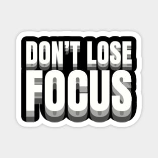 Don't Lose Focus Funny Magnet