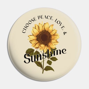 Choose Peace, Love & Sunshine Pin