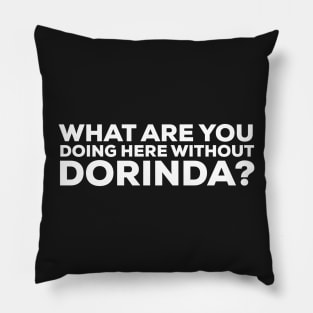 What are you doing here without Dorinda? Real Housewives of New York Quote Pillow