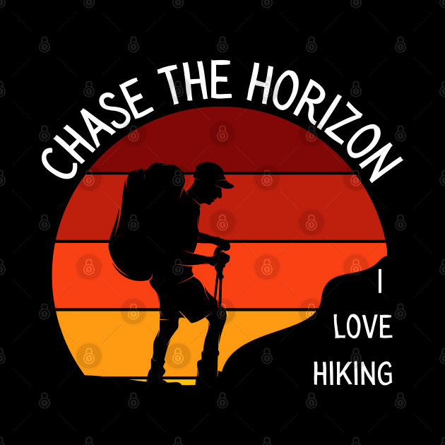 Chase The Horizon I Love Hiking Nature Outdoor by Lone Wolf Works