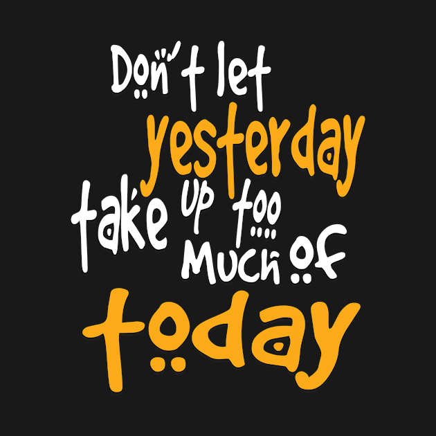 Dont let yesterday by Profitmarket20