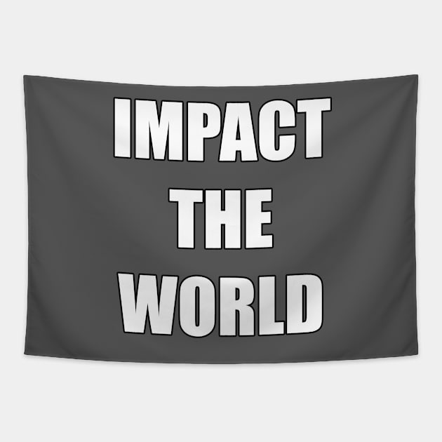 IMPACT THE WORLD Tapestry by Dactyl