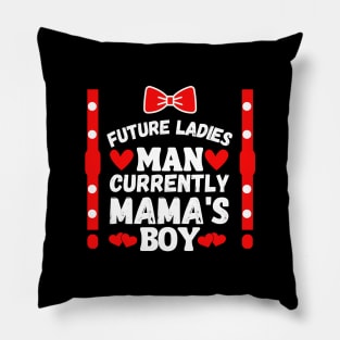 Future Ladies Man Currently Mama's Boy Pillow