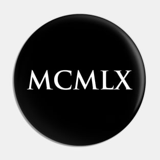 1960 MCMLX (Roman Numeral) Pin