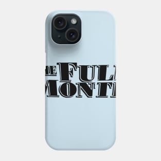 full monte Phone Case