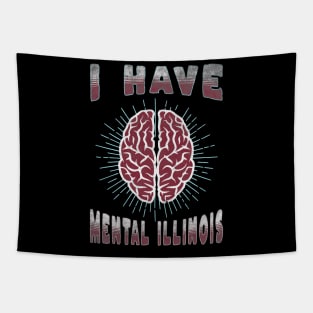I Have Mental Illinois Tapestry