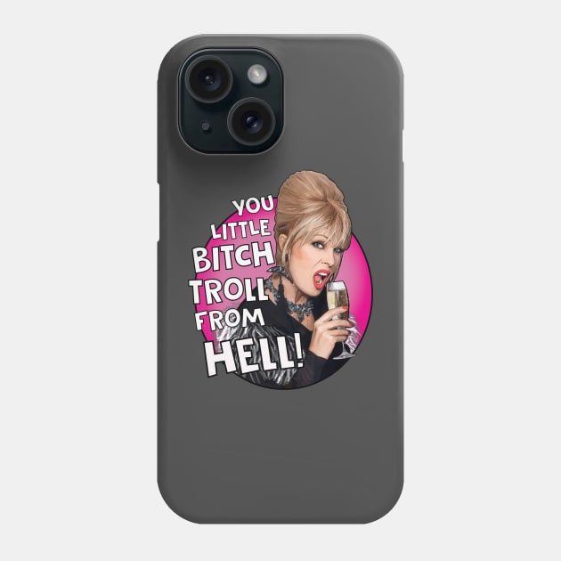 Patsy Ab Fab - Bitch Troll From Hell Phone Case by Camp David