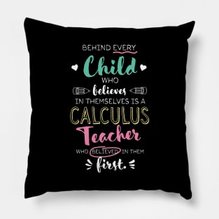 Great Calculus Teacher who believed - Appreciation Quote Pillow