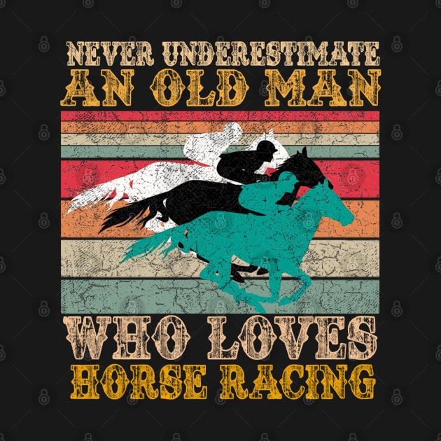 Never Estimate An Old Man Who Loves Horse by kiwodesign