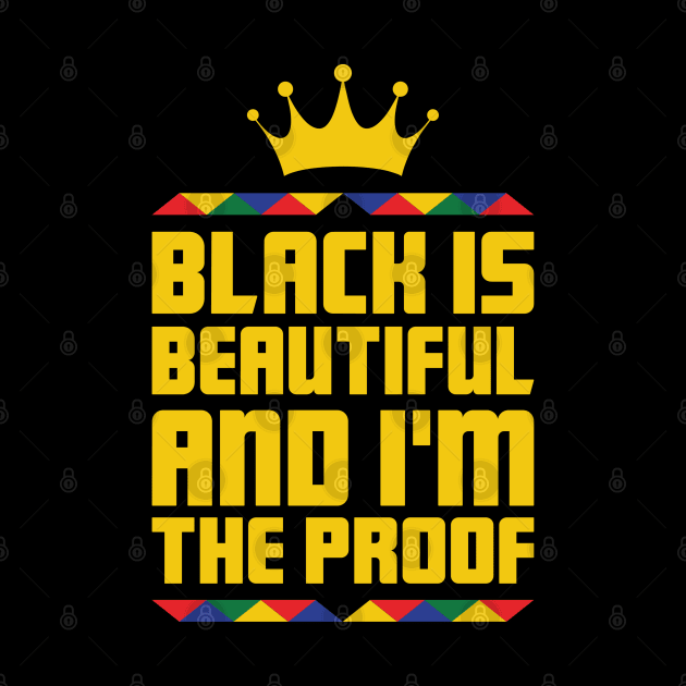 Black Is Beautiful I'm the proof, African American, Black History Month, Black Lives Matter, African American History by UrbanLifeApparel