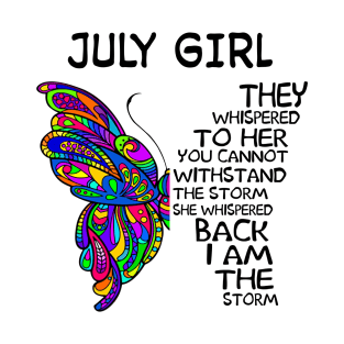 Butterfly July Girl I Am The Storm T-Shirt