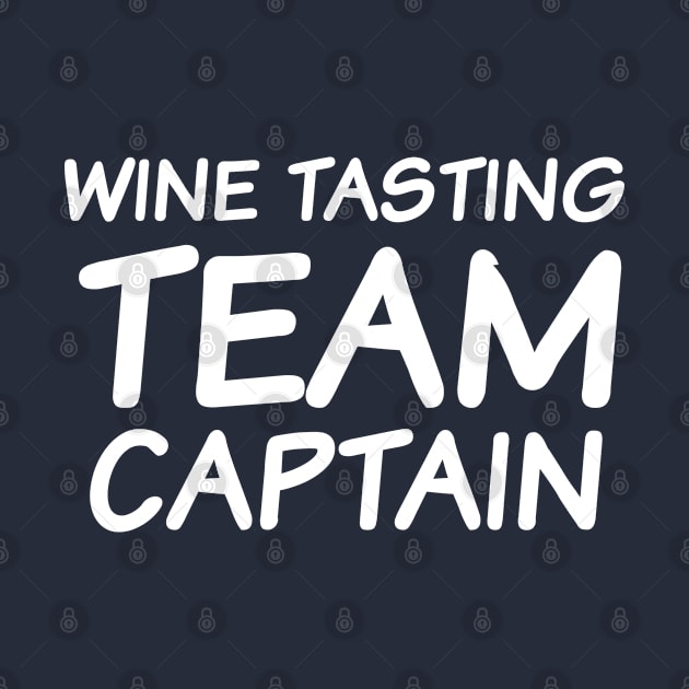 Wine Tasting Team Captain - Funny Wine Sarcasm Merch by Sonyi