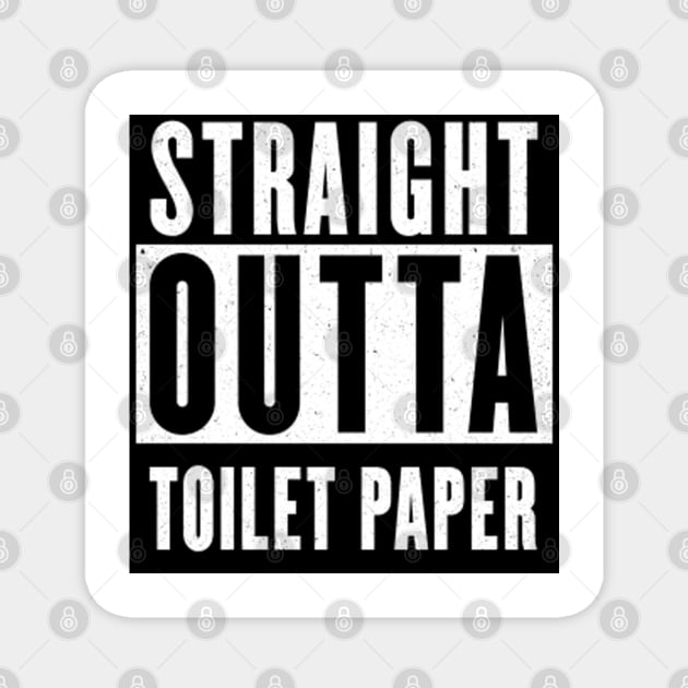 straight outta toilet paper Magnet by thehollowpoint