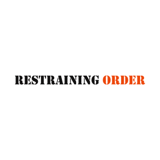 Restraining Order T-Shirt