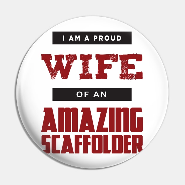 Proud Wife Of An Amazing Scaffolder Pin by Scaffoldmob