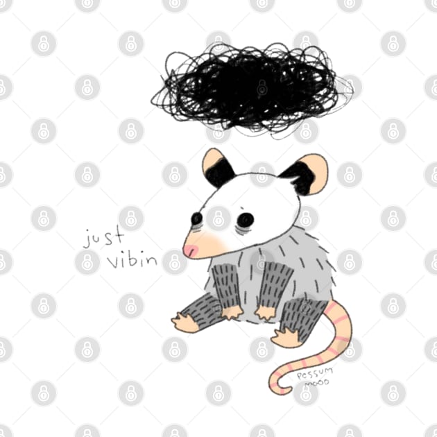Vibin by Possum Mood