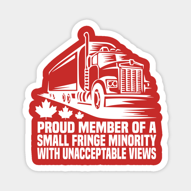 Proud Member of a Small Fringe Minority with Unacceptable Views Magnet by shopcherroukia