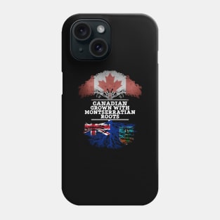Canadian Grown With Montserratian Roots - Gift for Montserratian With Roots From Montserrat Phone Case