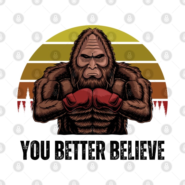 Funny bigfoot boxing you better believe t-shirt by jennydesigns