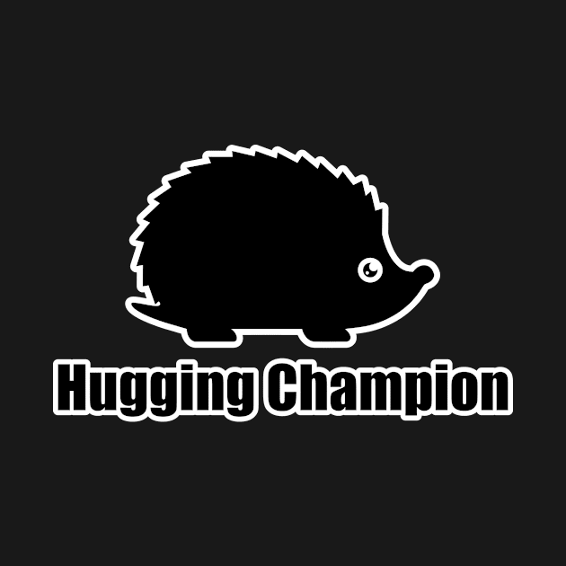 Hedgehog Hugging Champion by Darquill T-Shirts