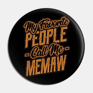 My Favorite People Call Me Memaw Gift Pin