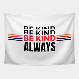 Be Kind Always Tapestry