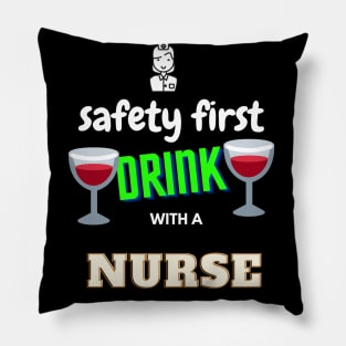 Safety First Drink with a Nurse Pillow